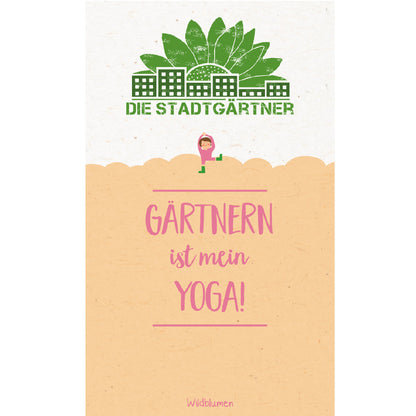 Seed greeting "Gardening is my yoga"